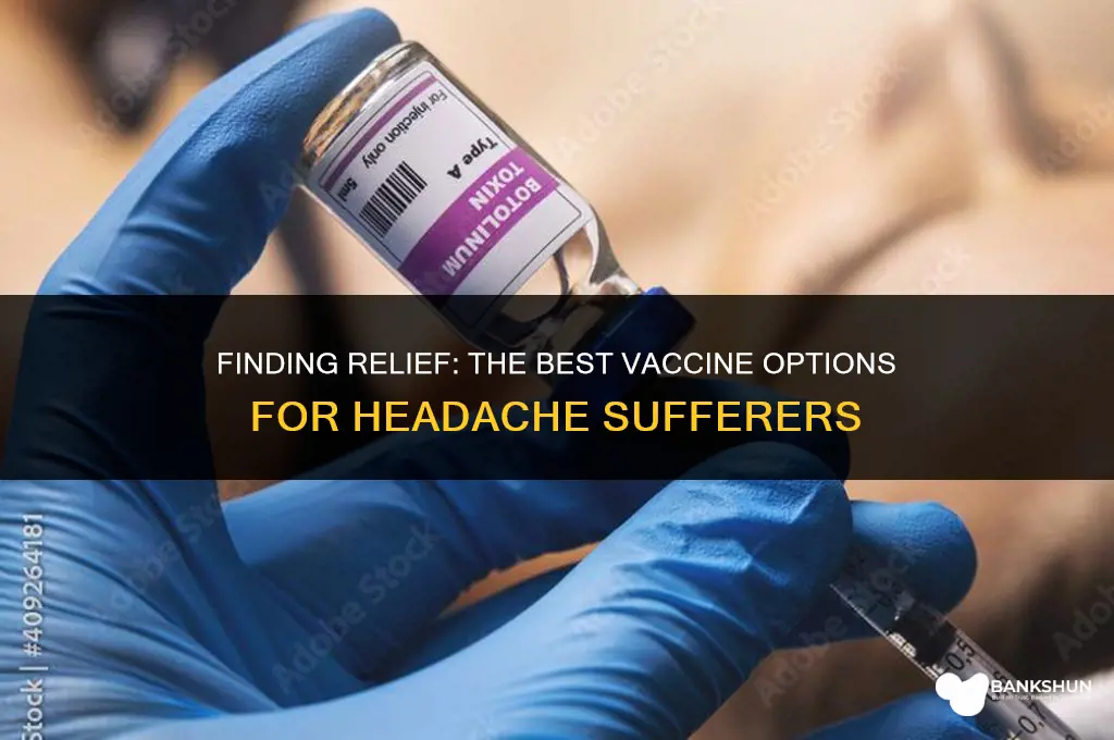 which vaccine is best for headache sufferers