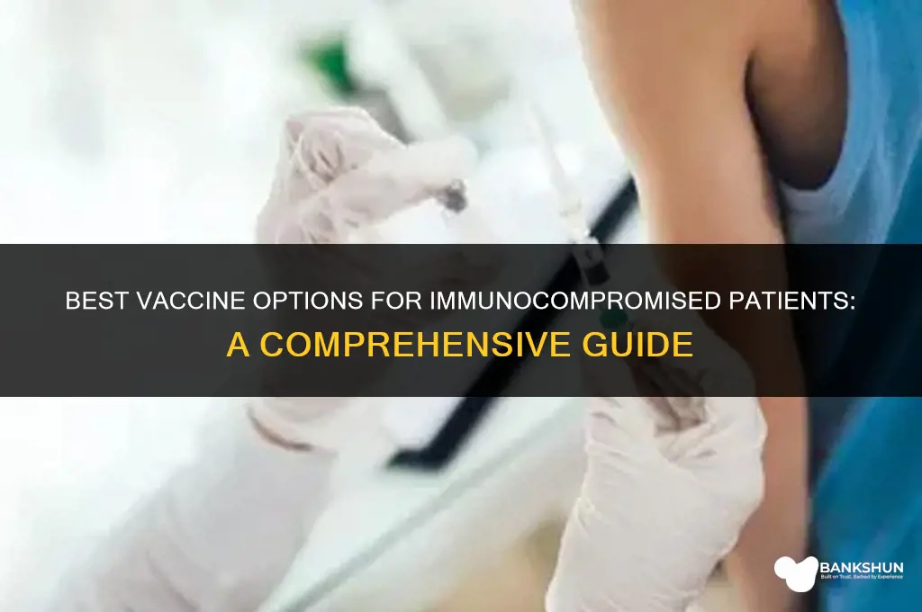 which vaccine is best for immunocompromised patients
