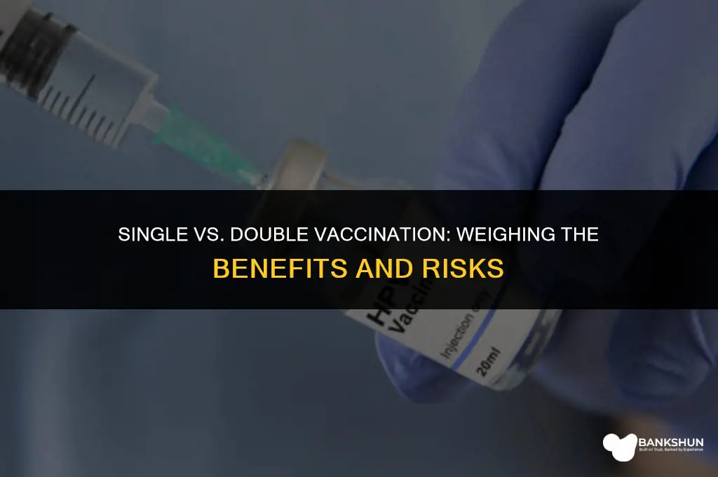 which vaccine is better single or double