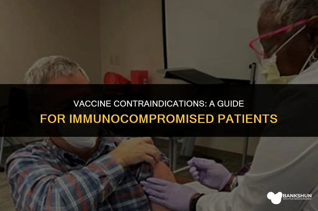 which vaccine is contraindicated in immunocompromised patients