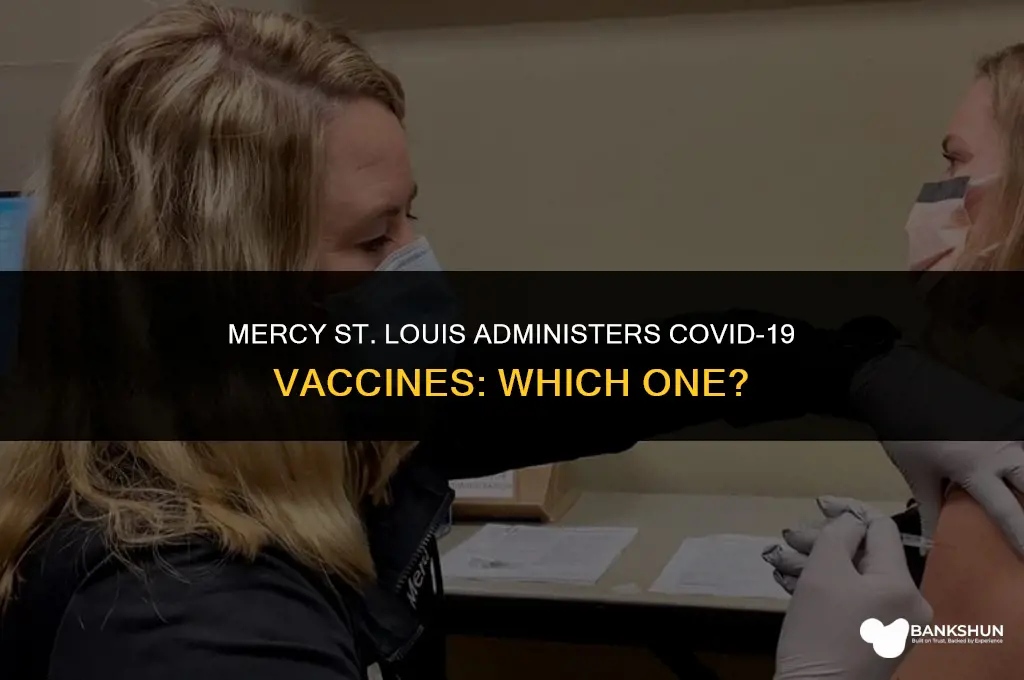 which vaccine is mercy st louis giving