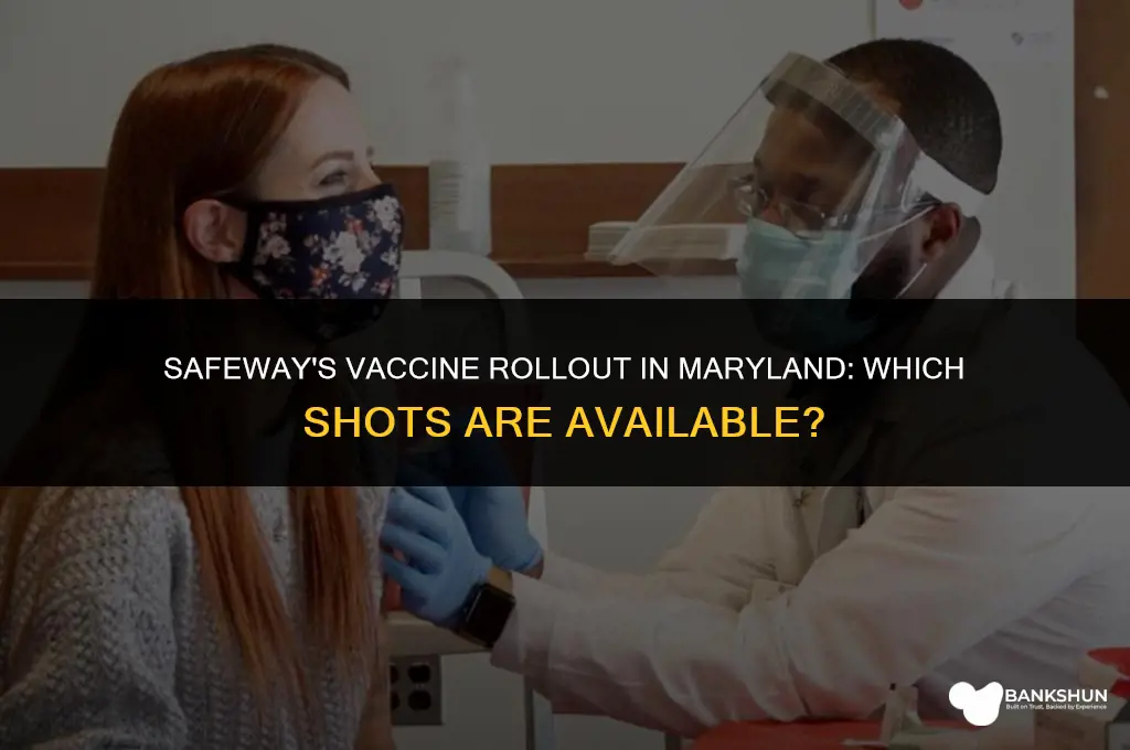 which vaccine is safeway giving in maryland