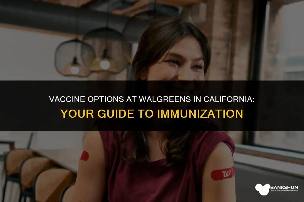 which vaccine is walgreens giving in california