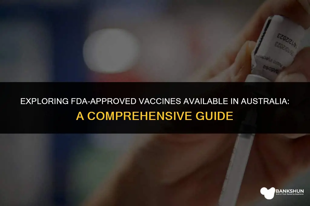 which vaccines are fda approved in australia
