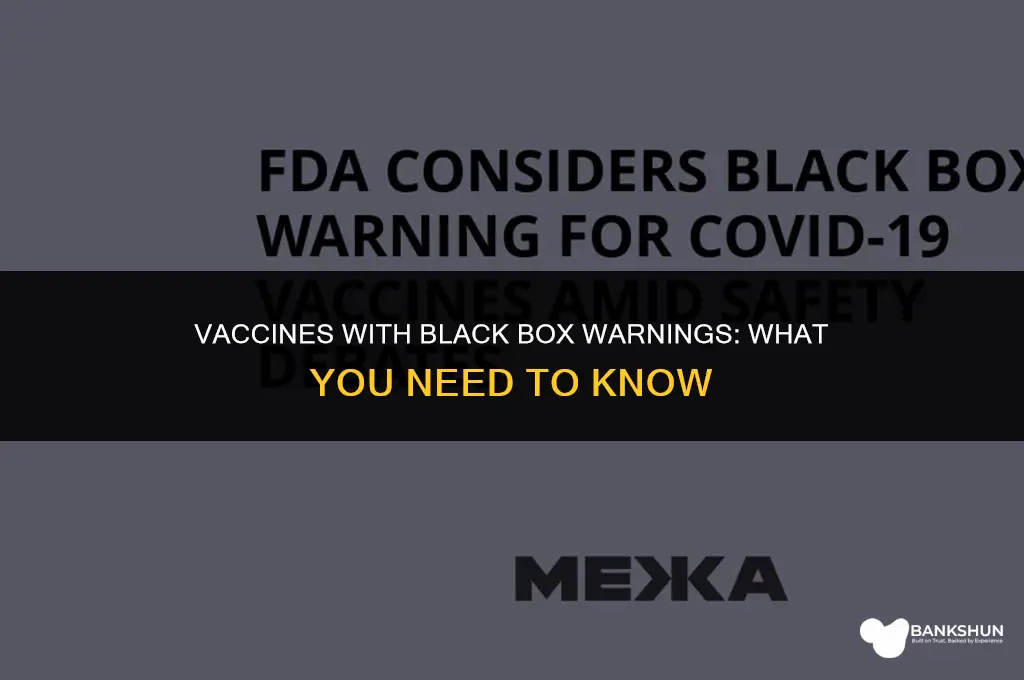 which vaccines have a black box warning