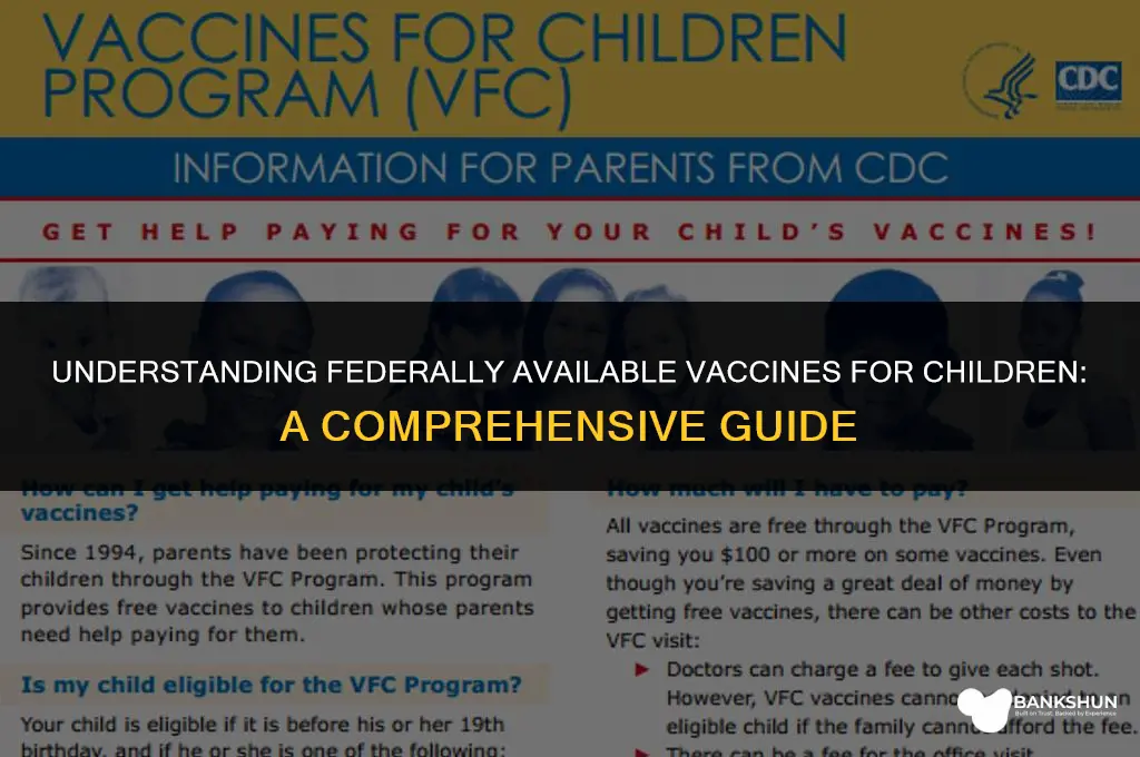 who are federally availbile vaccines children