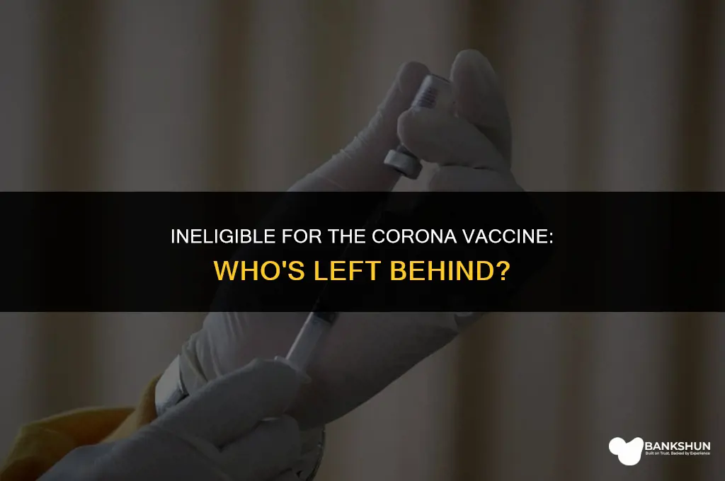who are not eligible for corona vaccine