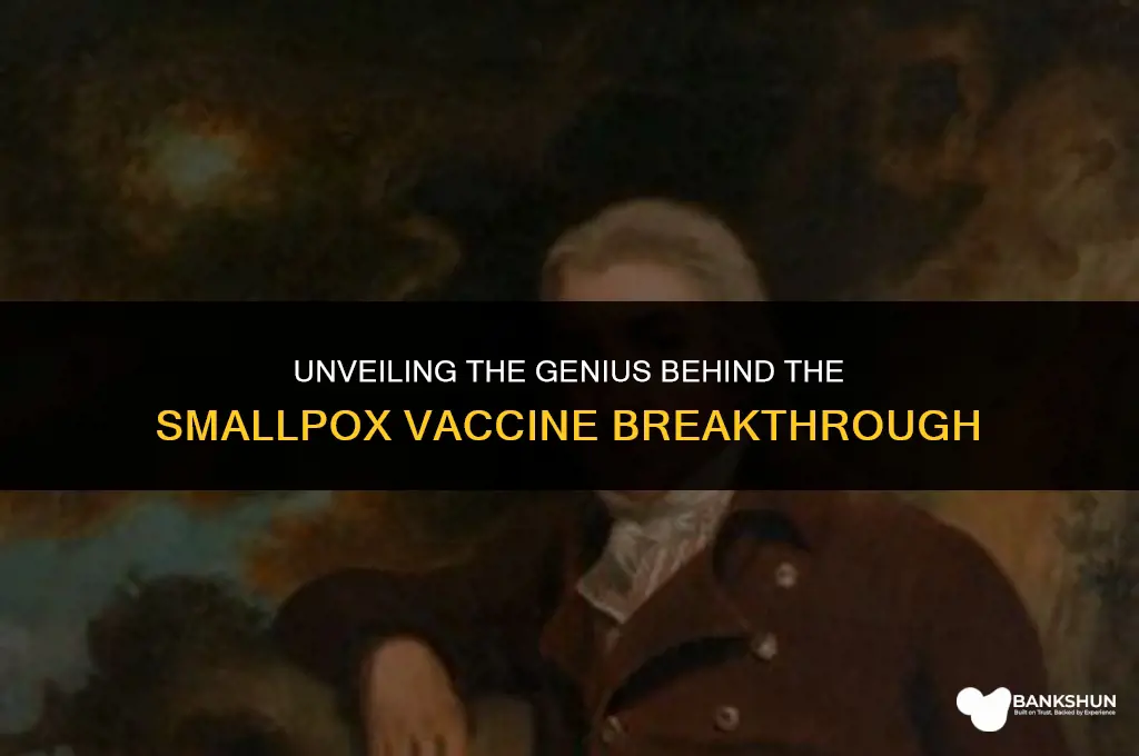 who created the vaccine for wsmall pox