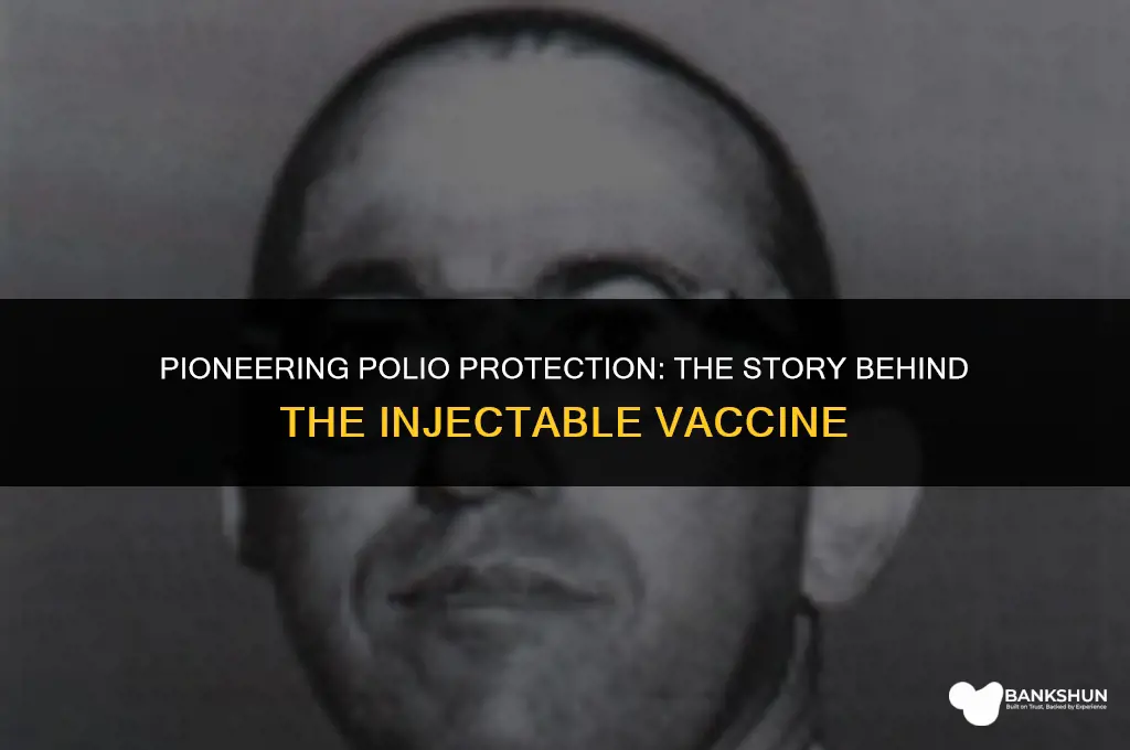 who developed an injectable vaccine for polio