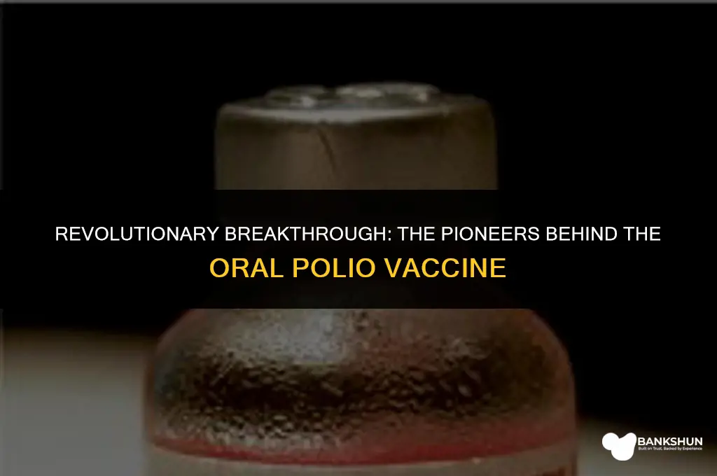 who developed an oral vaccine for polio