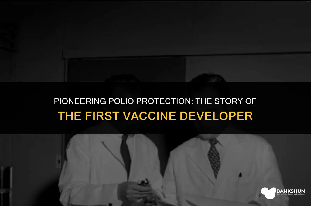 who developed the forst vaccine for polio