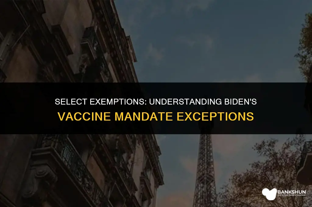 who did biden exempt from the vaccine