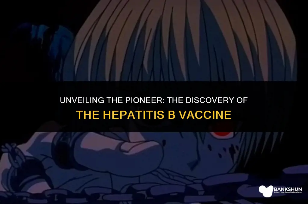 who discovered the vaccine for hepatitis b