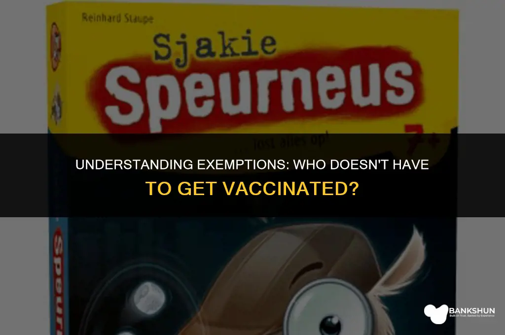 who does not have to be vaccinated