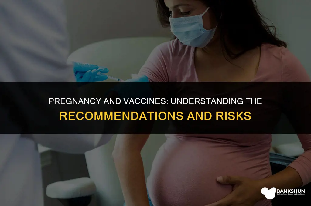 who does not recommend vaccine for pregnant