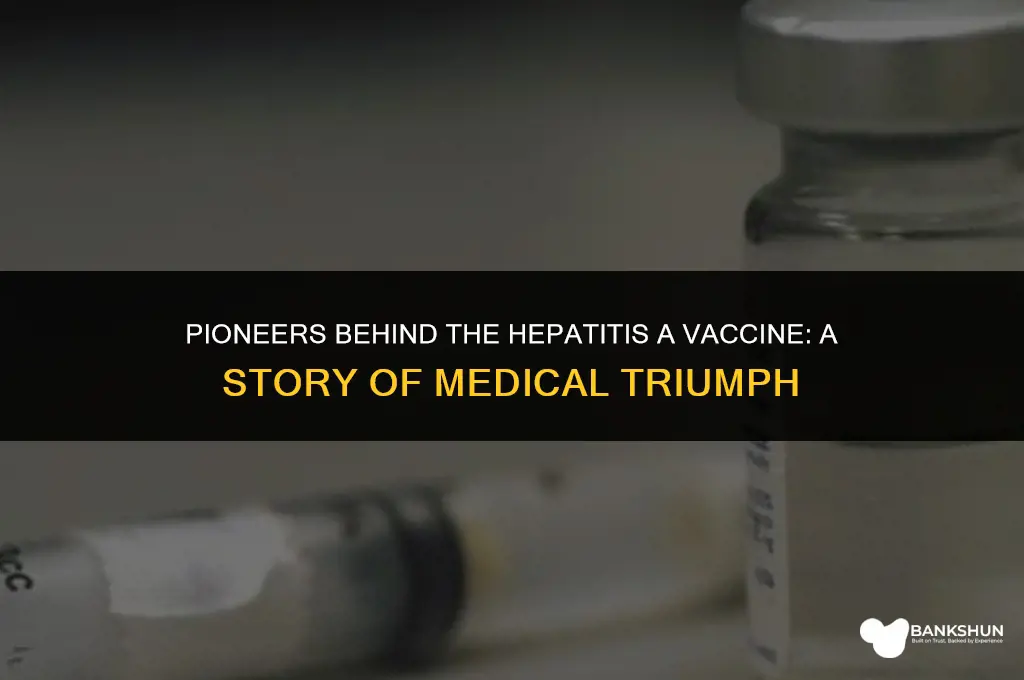who helped develop the hep a vaccine