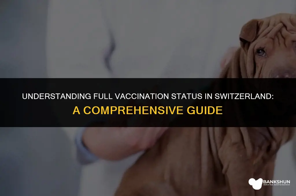 who is considered fully vaccinated in switzerland