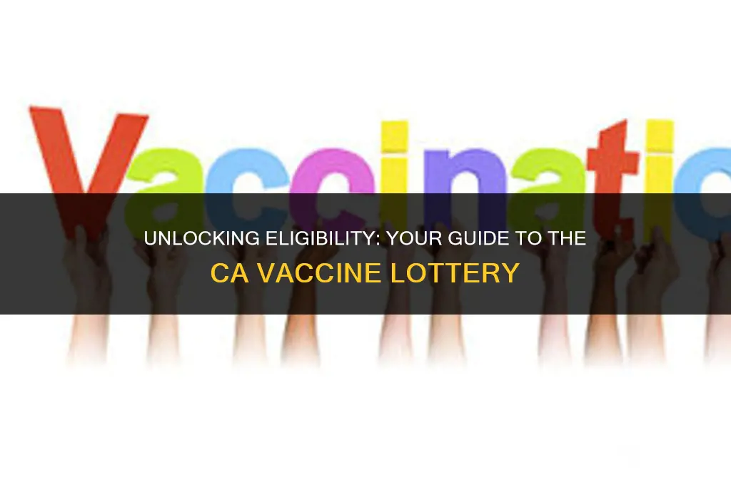 who is eligible for ca vaccine lottery