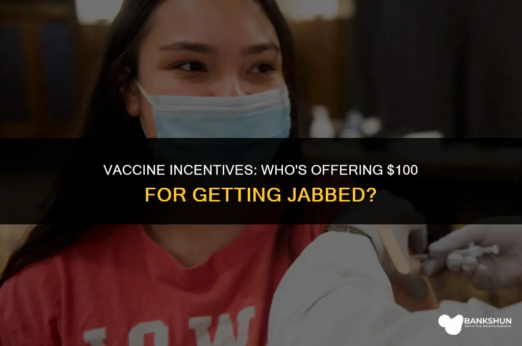 who is giving 100 dollars for vaccine
