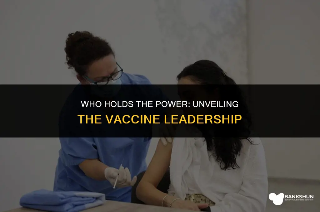 who is in charge of the vaccine