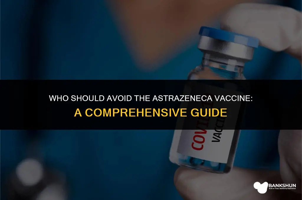 who is not suitable for astrazeneca vaccine