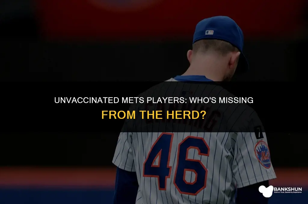 who is not vaccinated on the mets