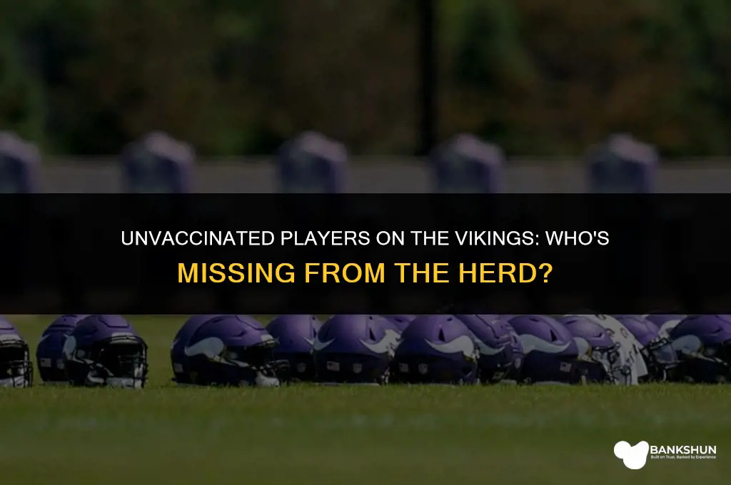 who is not vaccinated on the vikings