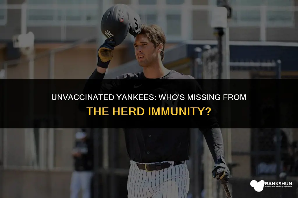 who is not vaccinated on the yankees