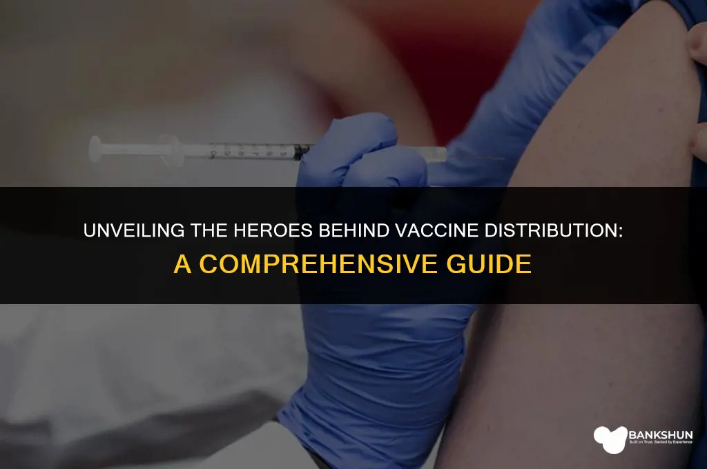 who is responsible for distributing the vaccine