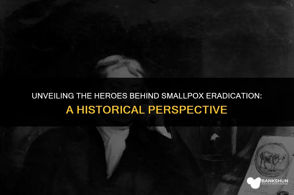 who is responsible for the smallpox vaccination