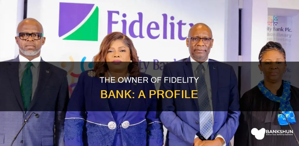 who is the owner of fidelity bank