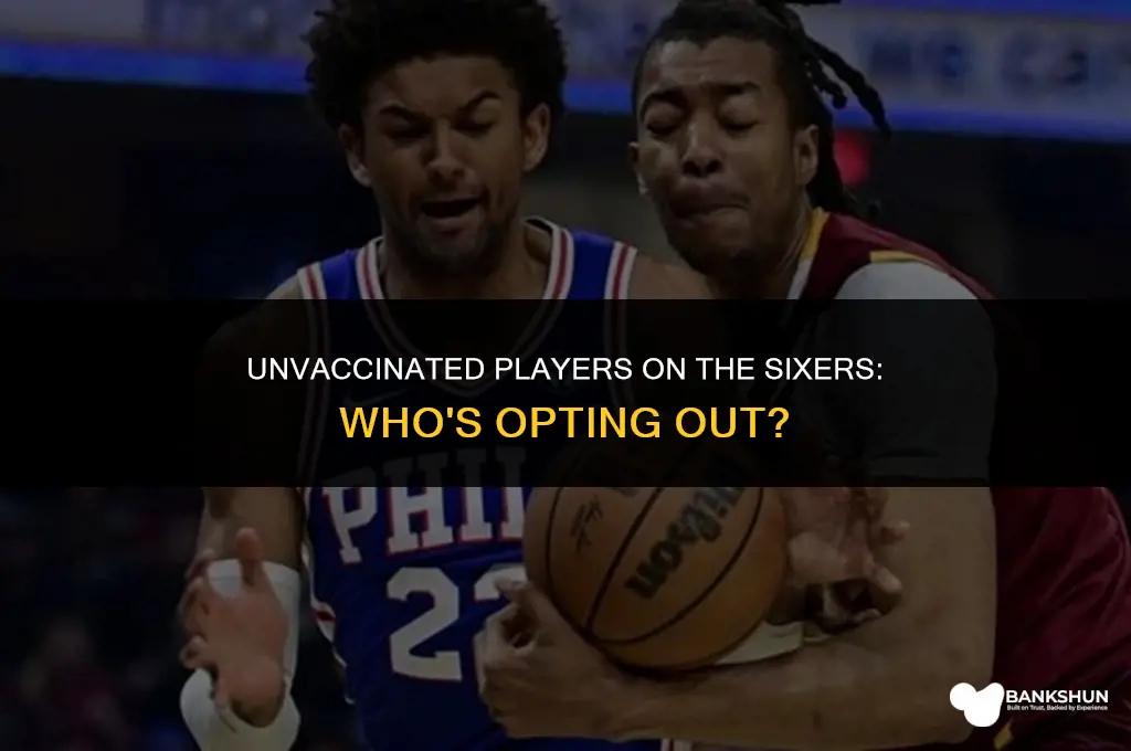 who on the sixers is not vaccinated