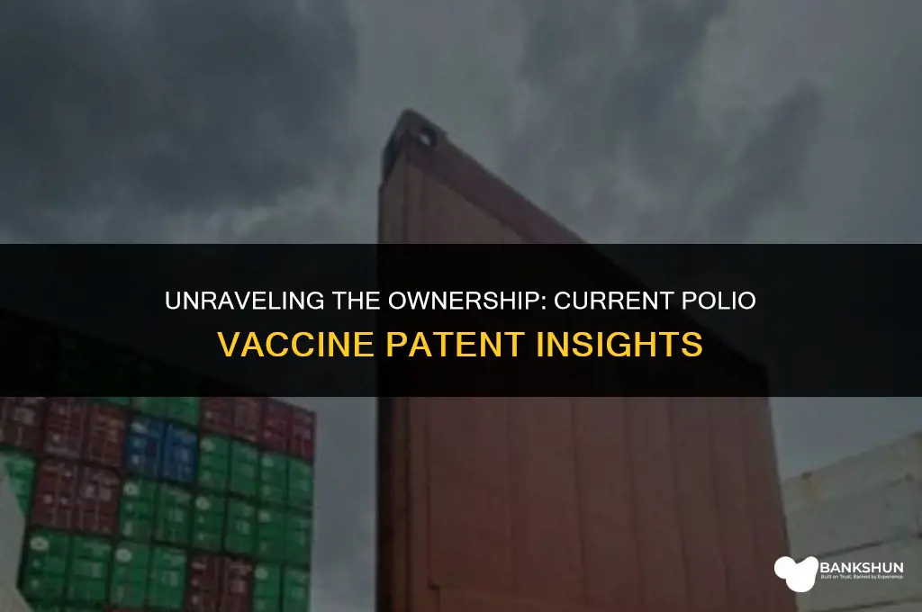 who owns the current polio vaccine patent