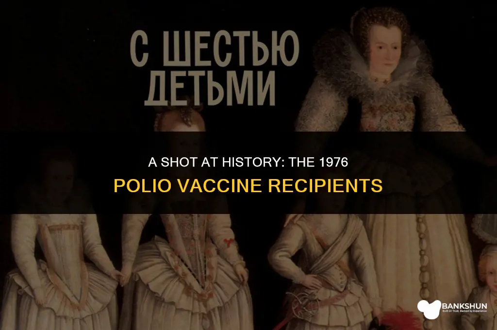 who received the polio vaccine in 1976