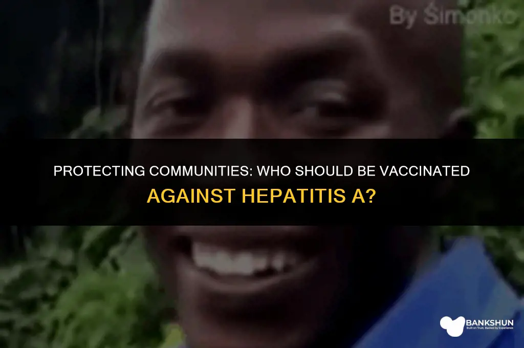 who should be vaccinated against hepatitis a