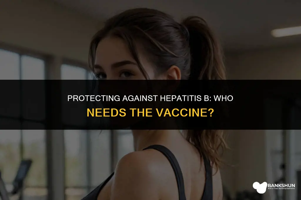 who should be vaccinated for hepatitis b