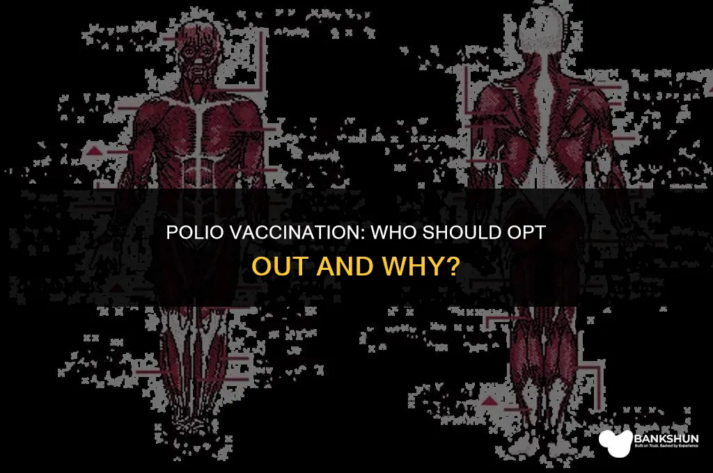 who should not be vaccinated for polio