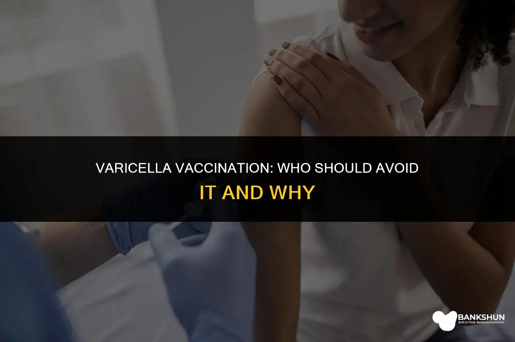 who should not be vaccinated for varicella