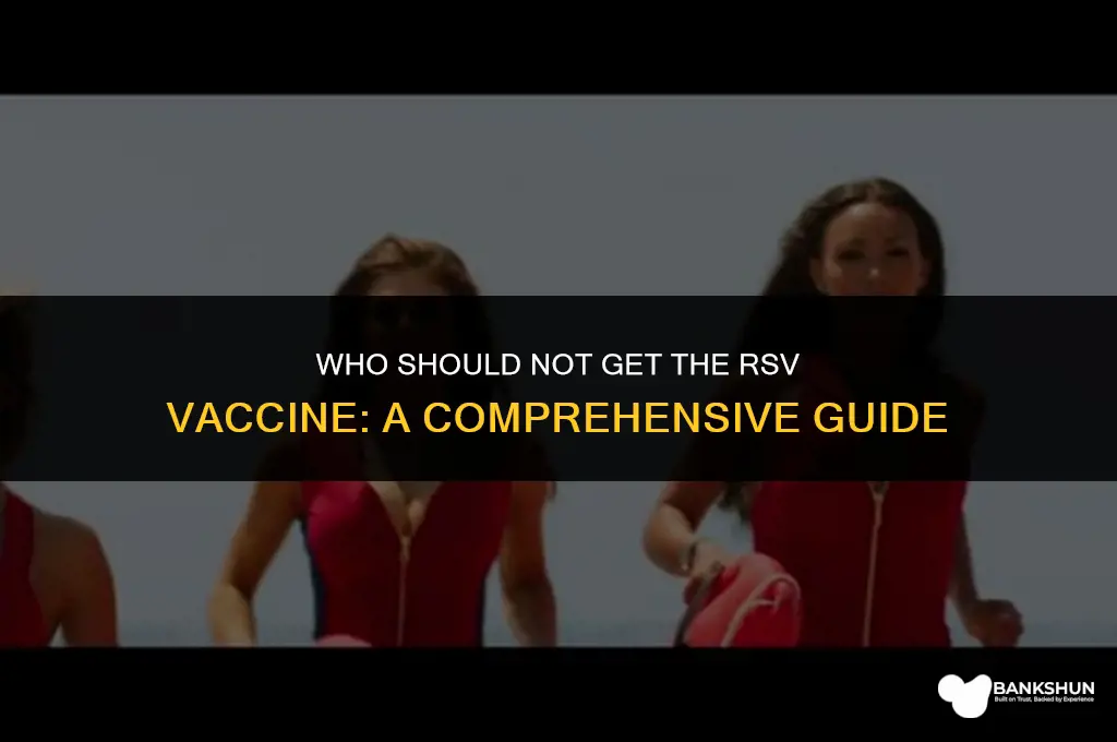 who should not have the rsv vaccine