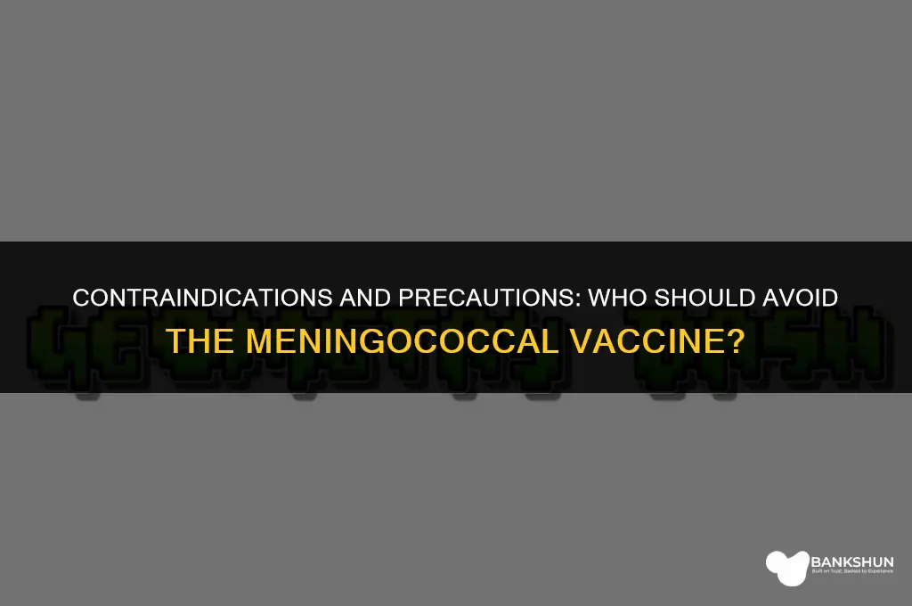 who should not receive the meningococcal vaccine