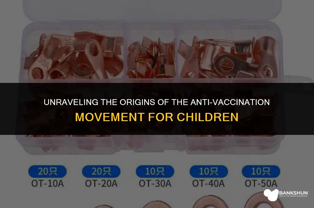 who started the anti vaccinate children thing