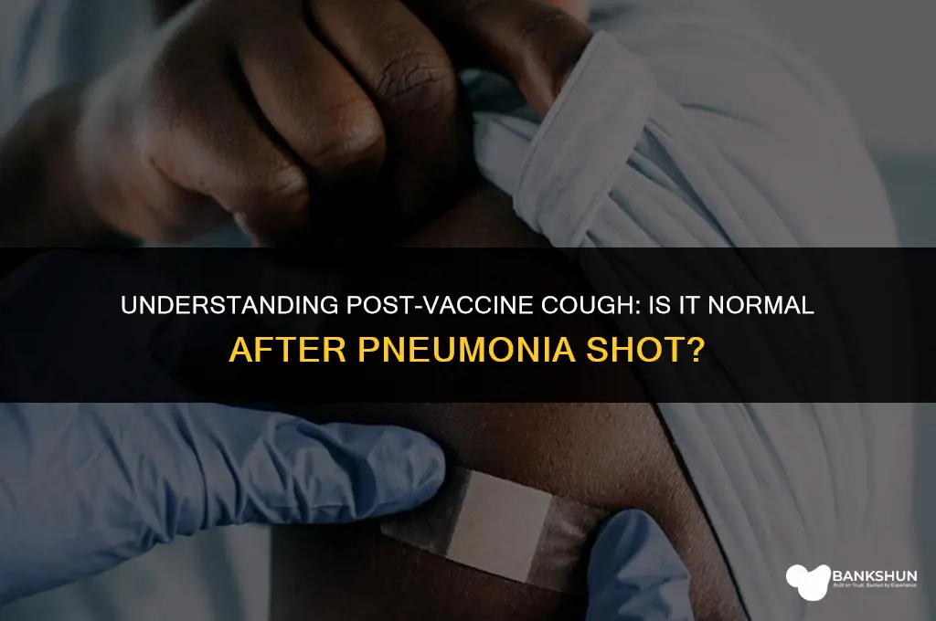 why am i coughing after pneumonia vaccine
