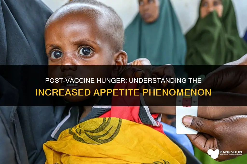 why am i so hungry after vaccine