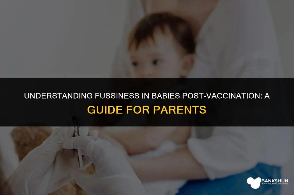 why are babies so fussy after vaccines