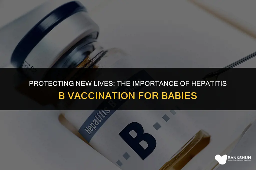 why are babies vaccinated against hep b