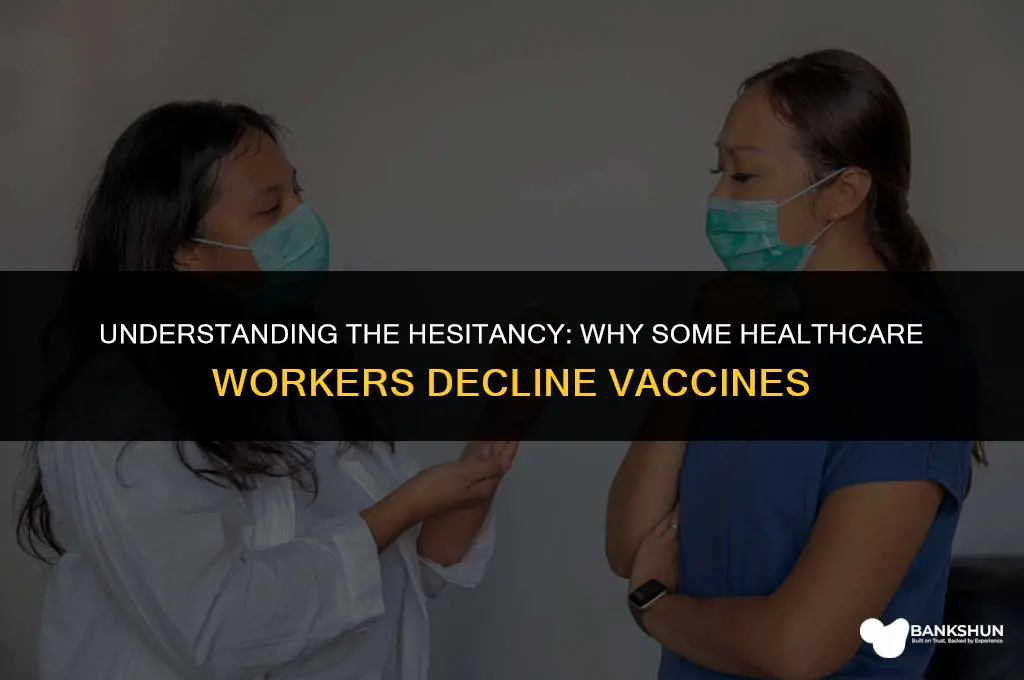 why are health care workers declining vaccine
