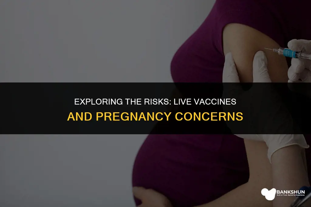why are live vaccines bad for pregnancy