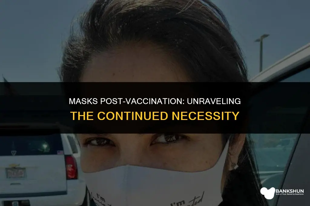 why are masks still necessary after vaccination