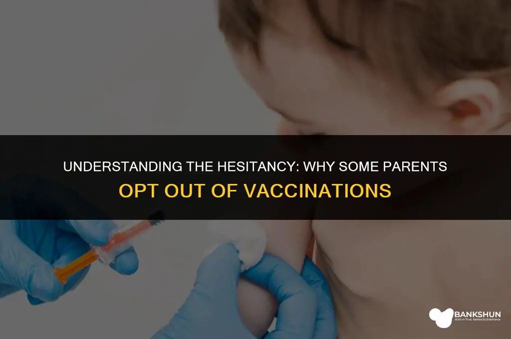 why are parents choosing not to vaccinate