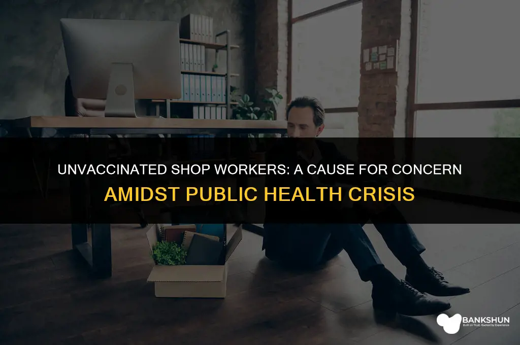 why are shop workers not being vaccinated